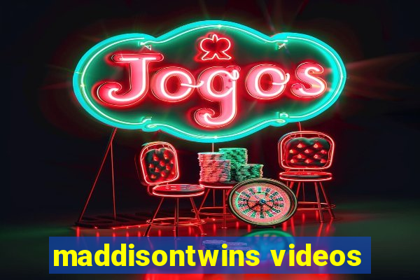 maddisontwins videos
